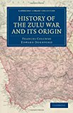 History of the Zulu War and Its Origin  N/A 9781108032094 Front Cover
