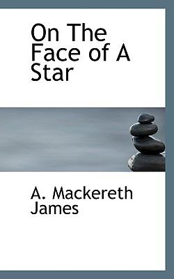 On the Face of a Star N/A 9781110701094 Front Cover