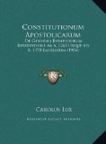 Constitutionum Apostolicarum De Generali Beneficiorum Reservatione Ab A. 1265 Usque Ad A. 1378 Emissarum (1904) N/A 9781169703094 Front Cover