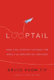 Looptail How One Company Changed the World by Reinventing Business  2013 9781455574094 Front Cover