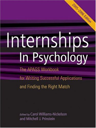 Internships in Psychology The APAGS Workbook for Writing Successful Applications and Finding the Right Match  2004 (Student Manual, Study Guide, etc.) 9781591472094 Front Cover
