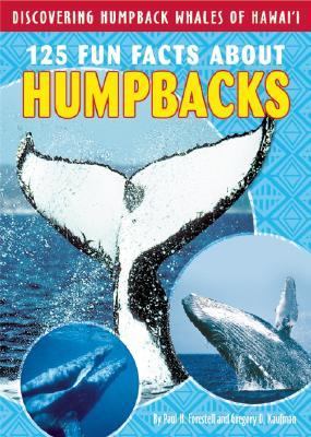 125 Fun Facts about Humpbacks : Discovering Humpback Whales of Hawai'i  2006 9781597003094 Front Cover