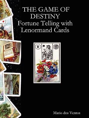 GAME of DESTINY - Fortune Telling with Lenormand Cards  N/A 9781847531094 Front Cover