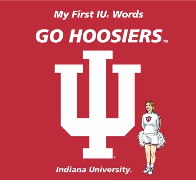 My First IU Words Go Hoosiers  N/A 9780062196095 Front Cover