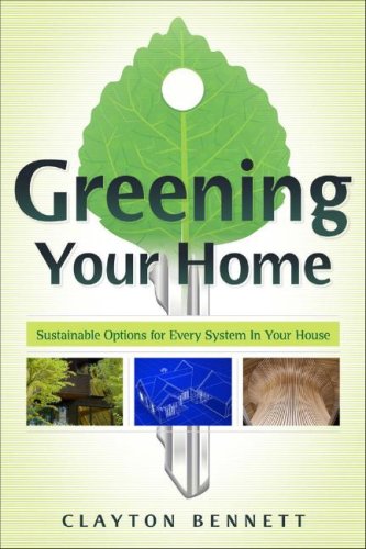 Greening Your Home Sustainable Options for Every System in Your House  2008 9780071499095 Front Cover