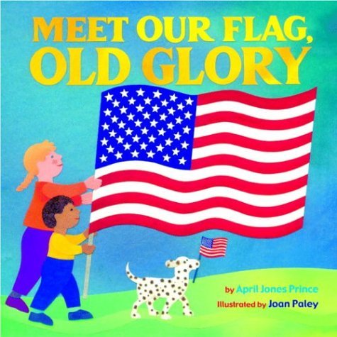Meet Our Flag, Old Glory  2004 9780316738095 Front Cover