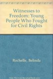 Witness to Freedom : Young People Who Fought for Civil Rights N/A 9780606121095 Front Cover