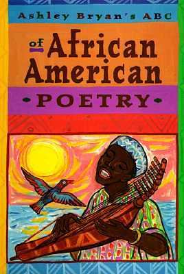 Ashley Bryan's ABC of African American Poetry   1997 9780689812095 Front Cover