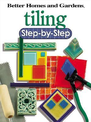 Tiling Step-by-Step  2nd 2004 9780696221095 Front Cover