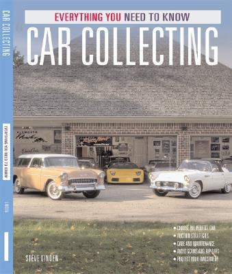 Car Collecting Everything You Need to Know  2008 9780760328095 Front Cover
