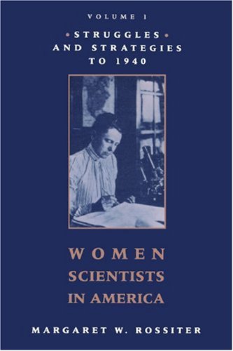 Women Scientists in America Struggles and Strategies to 1940  1995 (Reprint) 9780801825095 Front Cover