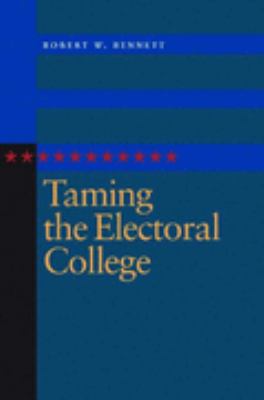 Taming the Electoral College   2006 (Annotated) 9780804754095 Front Cover
