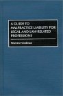 Guide to Malpractice Liability for Legal and Law-Related Professions   1995 9780899309095 Front Cover