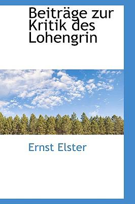 Beitrsge Zur Kritik des Lohengrin  2009 9781110126095 Front Cover