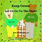 Keep Green Let Us Go to the Park!  N/A 9781491076095 Front Cover