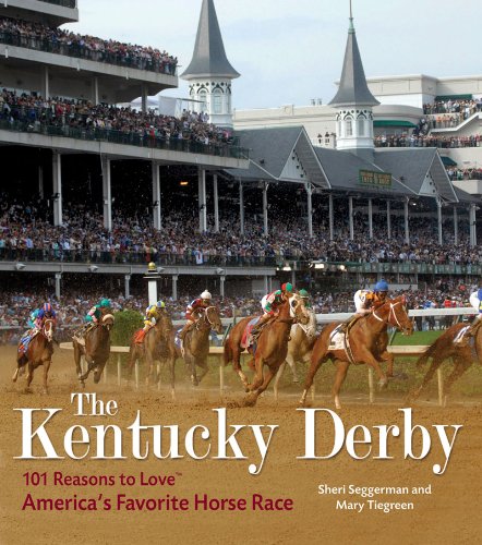 Kentucky Derby 101 Reasons to Love America's Favorite Horse Race  2010 9781584798095 Front Cover