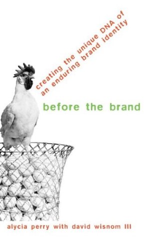 Before the Brand: Creating the Unique DNA of an Enduring Brand Identity   2003 9780071393096 Front Cover