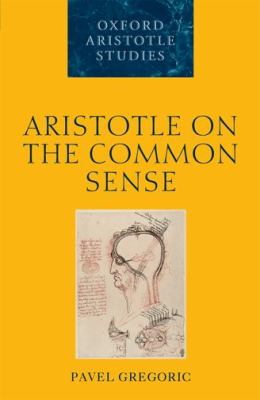 Aristotle on the Common Sense   2011 9780199640096 Front Cover