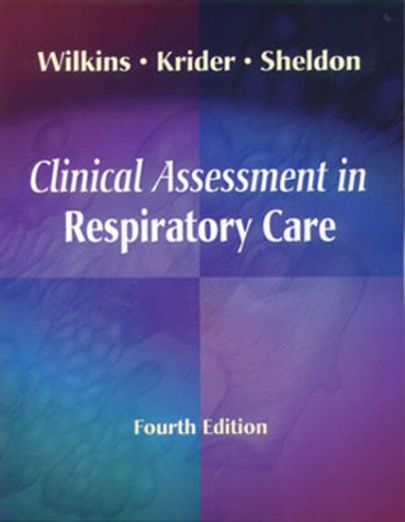Clinical Assessment in Respiratory Care  4th 2000 9780323009096 Front Cover