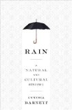Rain A Natural and Cultural History  2014 9780804137096 Front Cover