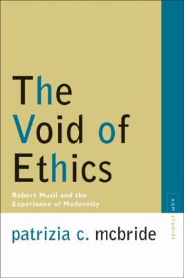 Void of Ethics Robert Musil and the Experience of Modernity  2006 9780810121096 Front Cover
