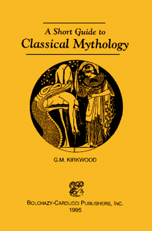 Short Guide to Classical Mythology  Reprint  9780865163096 Front Cover