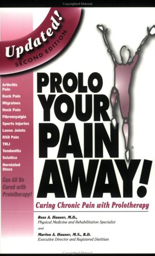Prolo Your Pain Way Curing Chronic Pain With Prolotherapy  2004 9780966101096 Front Cover