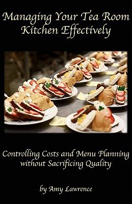 Managing Your Tea Room Kitchen Effectively N/A 9780979617096 Front Cover