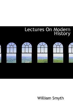 Lectures on Modern History N/A 9781115278096 Front Cover
