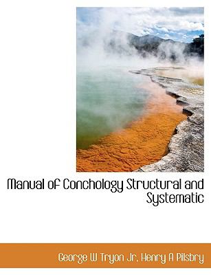 Manual of Conchology Structural and Systematic N/A 9781115319096 Front Cover