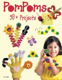 PomPoms 50+ Projects  2012 9781574213096 Front Cover