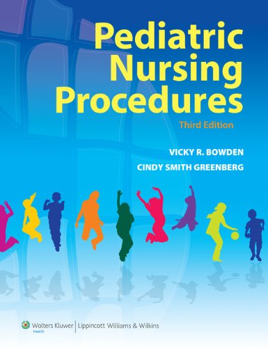 Pediatric Nursing Procedures  3rd 2011 (Revised) 9781605472096 Front Cover