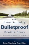 Emotionally Bulletproof Scott's Story - Book  N/A 9781612159096 Front Cover