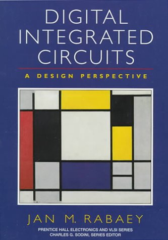Digital Integrated Circuits A Design Perspective  1996 9780131786097 Front Cover