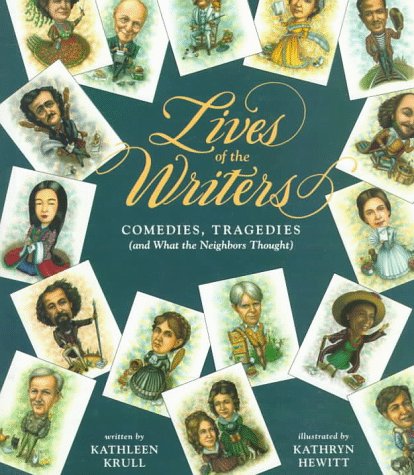 Lives of the Writers Comedies, Tragedies (And What the Neighbors Thought)  1994 9780152480097 Front Cover