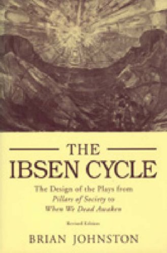 Ibsen Cycle The Design of the Plays from Pillars of Society to When We Dead Awaken  1992 (Revised) 9780271008097 Front Cover
