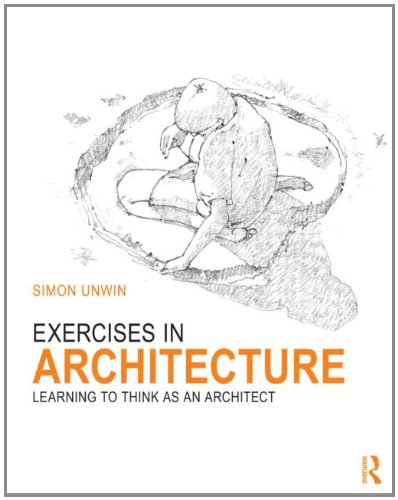 Exercises in Architecture Learning to Think As an Architect  2012 9780415619097 Front Cover