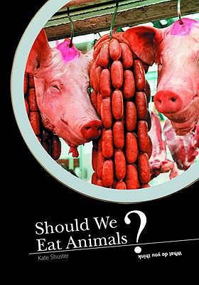Should We Eat Animals?:  2007 9780431110097 Front Cover