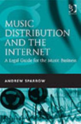 Music Distribution and the Internet A Legal Guide for the Music Business  2006 9780566087097 Front Cover