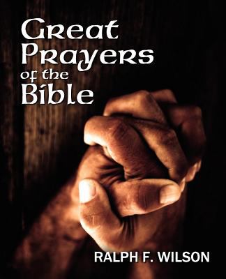 Great Prayers of the Bible: Discipleship Lessons in Petition and Intercession N/A 9780983231097 Front Cover