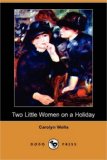 Two Little Women on a Holiday  N/A 9781406584097 Front Cover