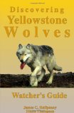 Discovering Yellowstone Wolves Watcher's Guide N/A 9781442153097 Front Cover