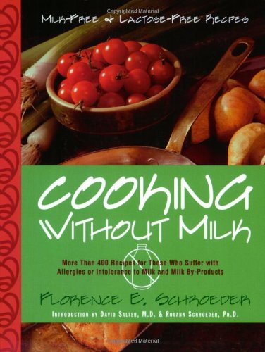 Cooking Without Milk Milk-Free and Lactose-Free Recipes  2002 9781581823097 Front Cover