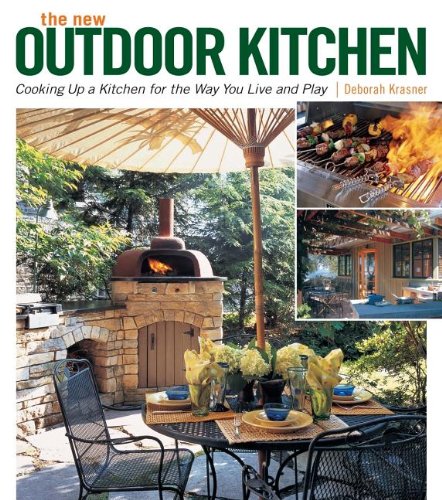 New Outdoor Kitchen Cooking up a Kitchen for the Way You Live and Play  2009 9781600850097 Front Cover