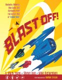 Blast Off! Rockets, Robots, Rayguns, and Rarities from the Golden Age of Space Toys  2012 9781616550097 Front Cover