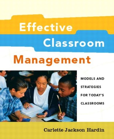 Effective Classroom Management Models and Strategies for Today's Classrooms  2004 9780130968098 Front Cover