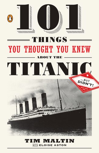 101 Things You Thought You Knew about the Titanic ... but Didn't!   2011 9780143119098 Front Cover