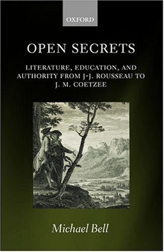 Open Secrets Literature, Education, and Authority from J-J. Rousseau to J. M. Coetzee  2007 9780199208098 Front Cover