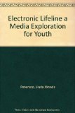 Electronic Lifeline : A Media Exploration for Youth N/A 9780377002098 Front Cover