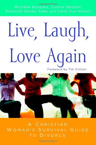 Live, Laugh, Love Again A Christian Woman's Guide to Surviving Divorce  2006 9780446696098 Front Cover
